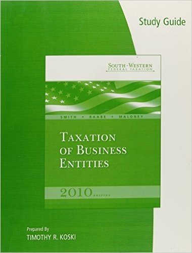 Study Guide for Smith/Raabe/Maloney's South-Western Federal Taxation 2010: Taxation of Business Entities, Volume 4, 13th