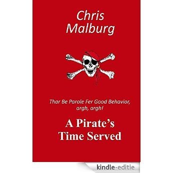 A Pirate's Time Served: Thar be parole fer good behavior, argh, argh! (Enforcement Division Book 4) (English Edition) [Kindle-editie]