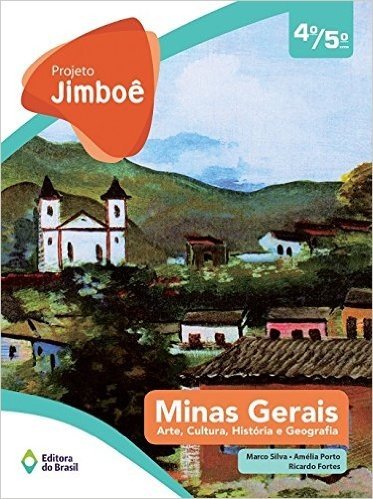 Projeto Jimboê. Minas Gerais. Arte, Cultura, História e Geografia - Volume Único 4/5