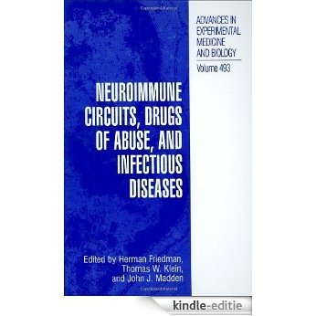 Neuroimmune Circuits, Drugs of Abuse, and Infectious Diseases: Proceedings of the 7th International Conference on (Advances in Experimental Medicine and Biology) [Kindle-editie]