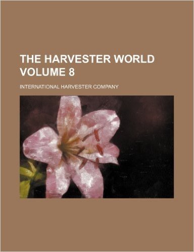 The Harvester World Volume 8