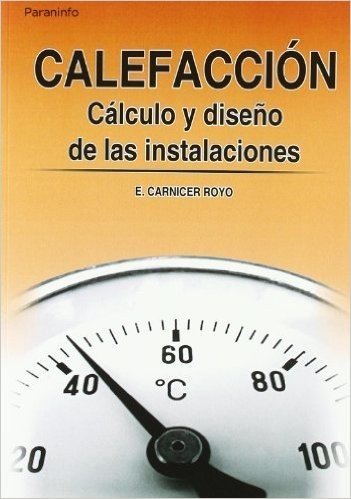 Calefaccion -Calculo y Diseno de Las Instalaciones