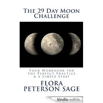 The 29 Day Moon Challenge: Your Workbook for the Perfect Practice & a Simple Esbat (English Edition) [Kindle-editie]