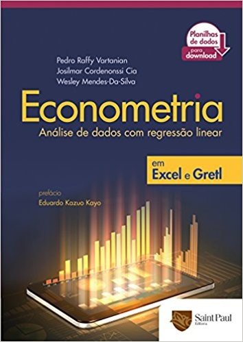Econometria. Análise de Dados com Regressão Linear em Excel e Gretl 2013