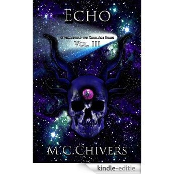 Echo, Vol. III (Approaching the Dark Age Series Book 3) (English Edition) [Kindle-editie]