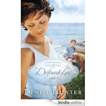 Driftwood Lane: A Nantucket Love Story [Kindle-editie]