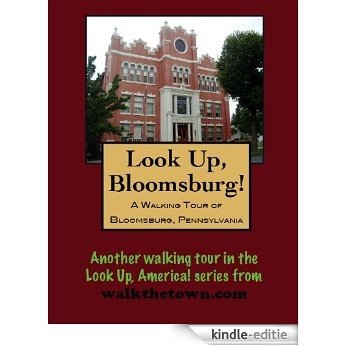 A Walking Tour of Bloomsburg, Pennsylvania (Look Up, America!) (English Edition) [Kindle-editie]