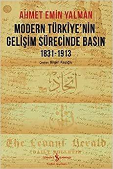 Modern Türkiyenin Gelişim Sürecinde Basın 1831 1913