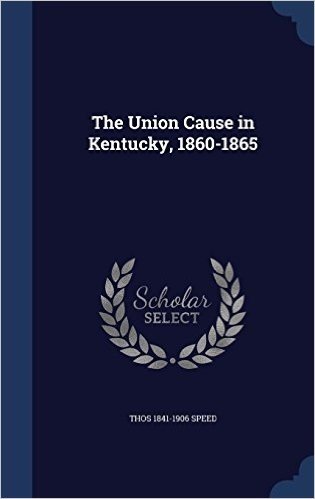The Union Cause in Kentucky, 1860-1865
