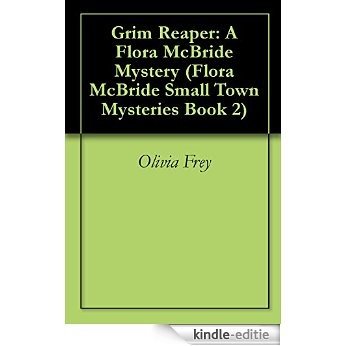 Grim Reaper: A Flora McBride Mystery (Flora McBride Small Town Mysteries Book 2) (English Edition) [Kindle-editie]