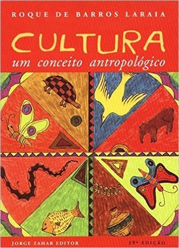 Cultura. Um Conceito Antropológico - Coleção Antropologia Social