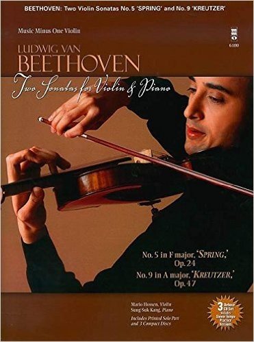 Ludwig Van Beethoven: Sonatas Op. 24 'Spring', Op. 47 'Kreutzer' [With 2 CDs]