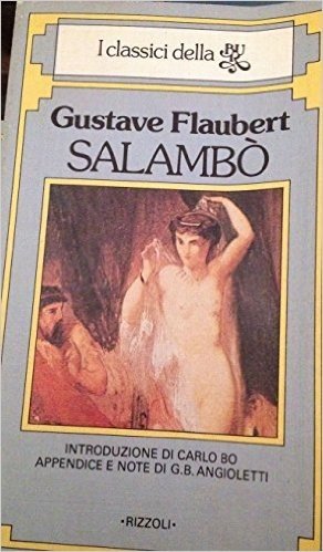 Flaubert G. - SALAMBO'. INTRODUZIONE DI LANFRANCO BINNI