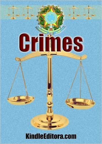 CRIMES (Legislação por Assunto)