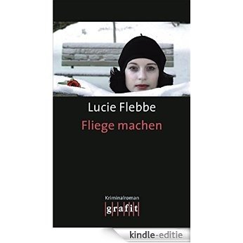Fliege machen: Lila Zieglers dritter Fall [Kindle-editie]