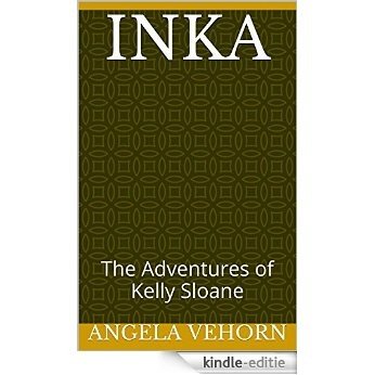 Inka: The Adventures of Kelly Sloane (English Edition) [Kindle-editie] beoordelingen