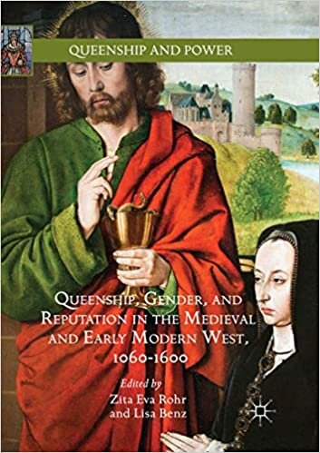 indir Queenship, Gender, and Reputation in the Medieval and Early Modern West, 1060-1600 (Queenship and Power)