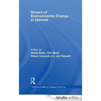 Drivers of Environmental Change in Uplands (Routledge Studies in Ecological Economics) [Kindle-editie]
