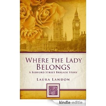 Where the Lady Belongs: A Bedford Street Brigade Story (A Short Story) [Kindle-editie]
