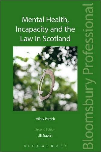 Mental Health, Incapacity and the Law in Scotland: Second Edition
