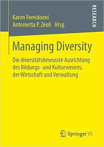 Managing Diversity: Die Diversitatsbewusste Ausrichtung Des Bildungs- Und Kulturwesens, Der Wirtschaft Und Verwaltung