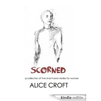 Scorned, A Collection of Five Short Horror Stories for Women (English Edition) [Kindle-editie] beoordelingen