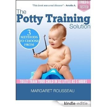 The Potty Training Solution: Toilet Train Your Child in as Little as 5 Hours (Baby & Parenting Books Series) (English Edition) [Kindle-editie]