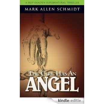 The Girl Has An Angel (A Skip Randen Supernatural Thriller Book 1) (English Edition) [Kindle-editie]