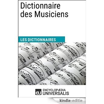 Dictionnaire des Musiciens: (Les Dictionnaires d'Universalis) [Kindle-editie]