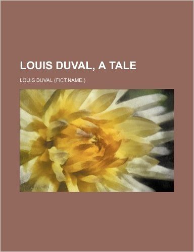 Louis Duval, a Tale