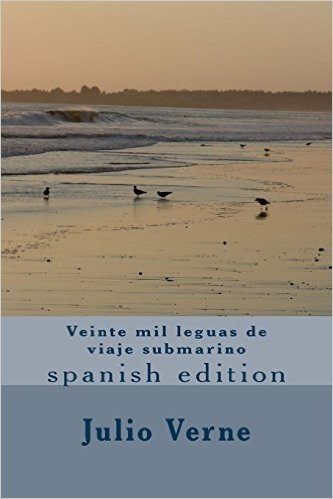 Veinte Mil Leguas de Viaje Submarino: Spanish Edition