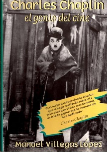 Charles Chaplin - El Genio del Cine