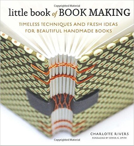 Little Book of Book Making: Timeless Techniques and Fresh Ideas for Beautiful Handmade Books baixar