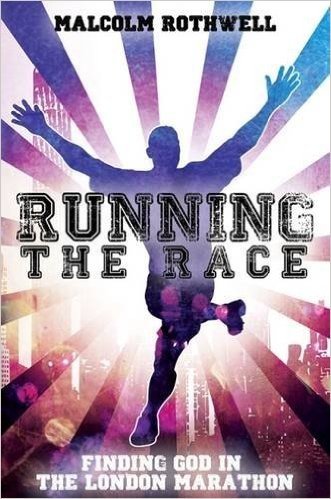 Running the Race - Finding God in the London Marathon