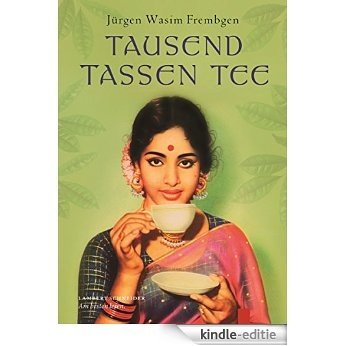Tausend Tassen Tee: Lebensgenuss im Orient (German Edition) [Kindle-editie]