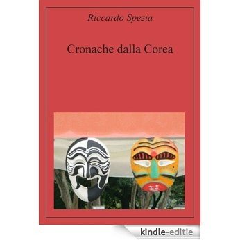 Cronache dalla Corea - ovvero due settimane in un campus coreano (Italian Edition) [Kindle-editie]