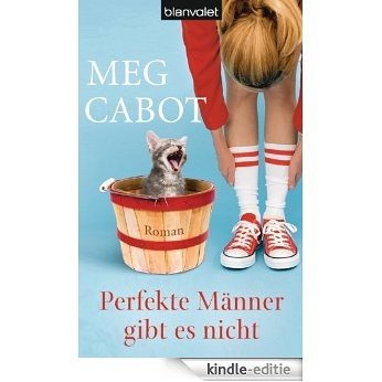 Perfekte Männer gibt es nicht: Roman (German Edition) [Kindle-editie]