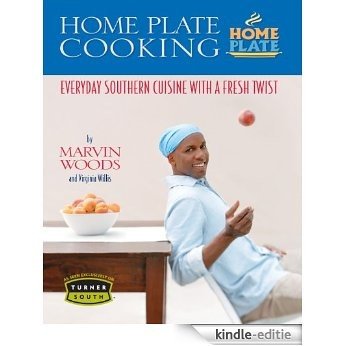 Home Plate Cooking: Everyday Southern Cuisine with a Fresh Twist (English Edition) [Kindle-editie]