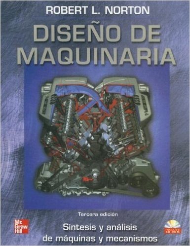 Diseno de Maquinaria: Sintesis y Analisis de Maquinas y Mecanismos with CDROM