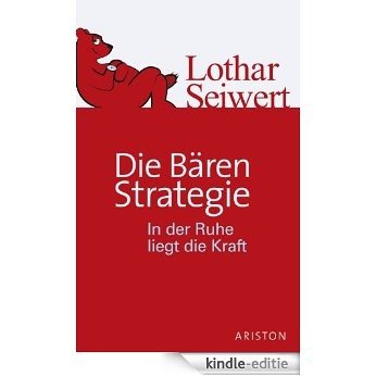 Die Bären-Strategie: In der Ruhe liegt die Kraft (German Edition) [Kindle-editie]