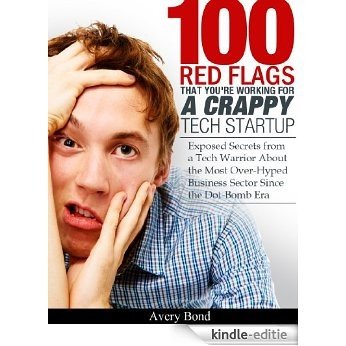 100 Red Flags That You're Working for a Crappy Tech Startup (English Edition) [Kindle-editie]