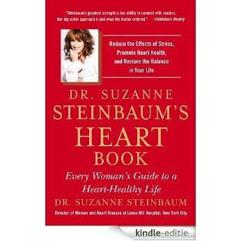 Dr. Suzanne Steinbaum's Heart Book: Every Woman's Guide to a Heart-Healthy Life [Kindle-editie]