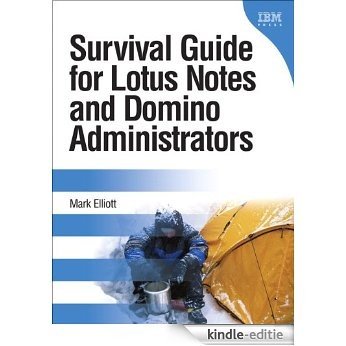Survival Guide for Lotus Notes and Domino Administrators (IBM Press) [Kindle-editie]