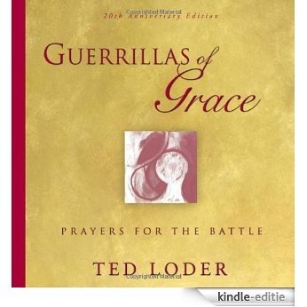 Guerrillas Of Grace: Prayers For The Battle [Kindle-editie] beoordelingen