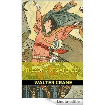 The Song of Sixpence : complete with original Illustration (Illustrated) (English Edition) [Kindle-editie]