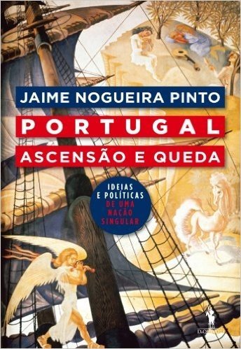 Portugal: Ascensão e Queda – Ideias Políticas de Uma Nação Singular