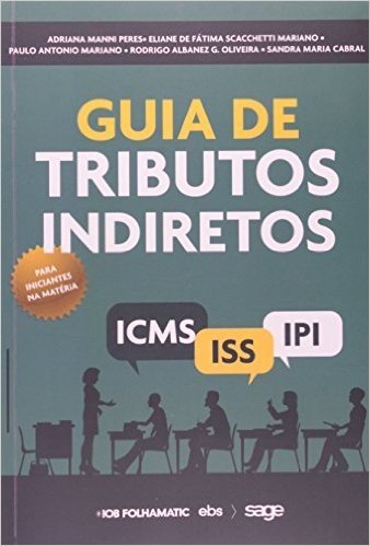 Guia de Tributos Indiretos. ICMS, IPI, ISS