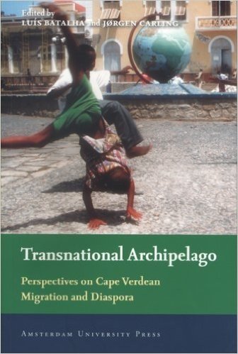 Transnational Archipelago: Perspectives on Cape Verdean Migration and Diaspora