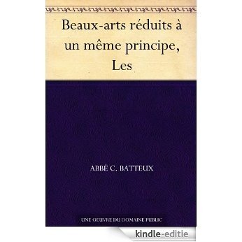 Beaux-arts réduits à un même principe, Les (French Edition) [Kindle-editie]