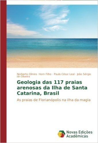 Geologia Das 117 Praias Arenosas Da Ilha de Santa Catarina, Brasil